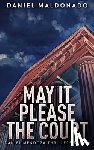 Maldonado, Daniel - May It Please The Court