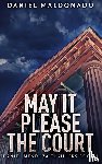 Maldonado, Daniel - May It Please The Court
