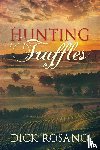 Rosano, Dick - Hunting Truffles