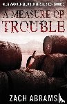 Abrams, Zach - A Measure of Trouble