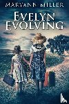 Miller, Maryann - Evelyn Evolving