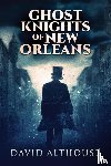 Althouse, David - Ghost Knights Of New Orleans
