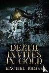 Bross, Rachel - Death Invites In Gold