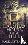 L'Estrange, Mark - The Haunted House From Hell
