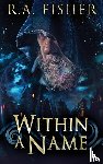 Fisher, R a - Within A Name
