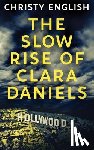 English, Christy - The Slow Rise Of Clara Daniels