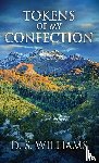 Williams, D S - Tokens Of My Confection
