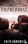 Abrams, Zach - Una Medida De Problemas