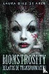 de Arce, Laura Diaz - Monstrosity - Relatos de Transformacion