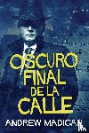 Madigan, Andrew - Oscuro Final de la Calle