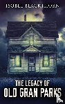 Blackthorn, Isobel - The Legacy Of Old Gran Parks
