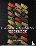 Matsuhisa, Nobu - Nobu Vegetarian Cookbook