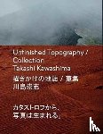  - Unfinished Topography / Collection
