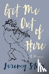 Steig, Jeremy - Get Me Out of Here: A Memoir