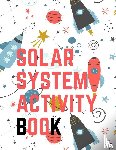 Publishing, Cristie - Solar System Activity Book.Maze Game, Coloring Pages, Find the Difference, How Many? Space Race and Many More.