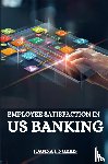 Norris, Joanna J. - Employee satisfaction in US banking