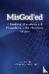 Dr Laurence B Brown - Misgod'ed a Roadmap of Guidance and Misguidance Within the Abrahamic Religions