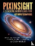 Hurst, Andrew - Pixinsight and Stacking Workflows For Astrophotographers