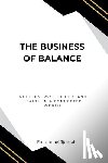 Joseph, Emmanuel - The Business of Balance, Politics, Psychology, and Health in a Connected World