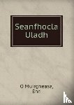 Enri O Muirgheasa - Seanfhocla Uladh