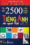 Tin, Duc - Conversations English Vietnamese: Tự học 2500 Câu giao tiếp Tiếng Anh dành cho người Việt
