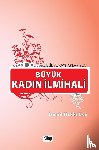 Uca, ¿smail Hakk¿ - DEL¿L VE KAYNAKLARIYLA BÜYÜK KADIN ¿LM¿HAL¿