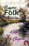 Chopin, Kate - Bayou Folk