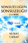 Ukray, Murat - Sonsuzluğun Sonsuzluğu