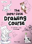 Geier, Tanja - The Super Cute Drawing Course