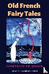 Ségur, Comtesse de - Old French Fairy Tales