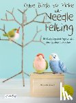 Utsunomiya, Miwa - Cute Birds to Make with Needle Felting