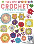 authors, Various - Over 120 Crochet Flowers and Blocks
