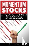 Carter, Matthew G. - Momentum Stocks: Investing and Trading on the Stock Market Like a Genius by Analyzing and Understanding the Trends