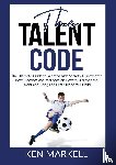 Markell, Ken - The Talent Code