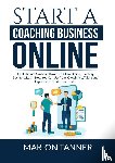Tanner, Marion - Start a Coaching Business Online