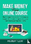 Lew, Hubert - Make Money From Online Course