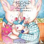 Martinez Jover, Carmen - Un Regalo de Vida Chiquititito, Un Cuento de Donacion de Ovulos Para Ninos