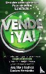Godinez Gonzalez, Msc Ana Maraa, Hernandez Moreno, Msc Gustavo - Vende YA, Adquiere Lo Secretos Para Convertirte En Un Gran Vendedor