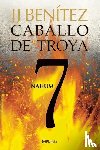 Benítez, Juan José - Benítez, J: Caballo de Troya 7: Nahum / Trojan Horse 7: Nahu