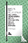 Díaz del Castillo, Bernal - Historia Verdadera de la Conquista de la Nueva España
