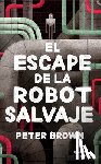 Brown, Peter - El Escape de la Robot Salvaje / The Wild Robot Escapes