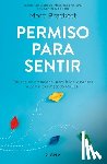 Brackett, Marc - Permiso Para Sentir: Educación Emocional Para Mayores Y Pequeños Con El Método Ruler / Permission to Feel: Educación Emocional Para Mayores Y Pequeños