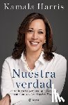 Harris, Kamala - Nuestra Verdad (Autobiografía Oficial) / The Truths We Hold (Official Autobiography)