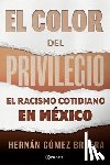 Gómez, Hernán - El Color del Privilegio