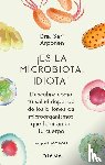 Arponen, Sari - Arponen, S: ¡Es La Microbiota, Idiota!: Descubre Cómo Tu Sal