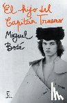 Bosé, Miguel - El Hijo del Capitán Trueno (Autobiografía Oficial) / The Son of Captain Thunder (an Official Autobiography)