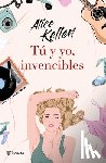Kellen, Alice - Tú Y Yo, Invencibles / You and I, Invincible