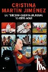 Martín, Cristina - La Tercera Guerra Mundial YA Está Aquí