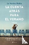 La Vecina Rubia, La Vecina Rubia - La Cuenta Atrás Para El Verano: La Vida Son Recuerdos Y Los Míos Tienen Nombre de Persona