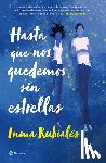 Rubiales, Inma - Hasta Que Nos Quedemos Sin Estrellas / Until We Run Out of Stars